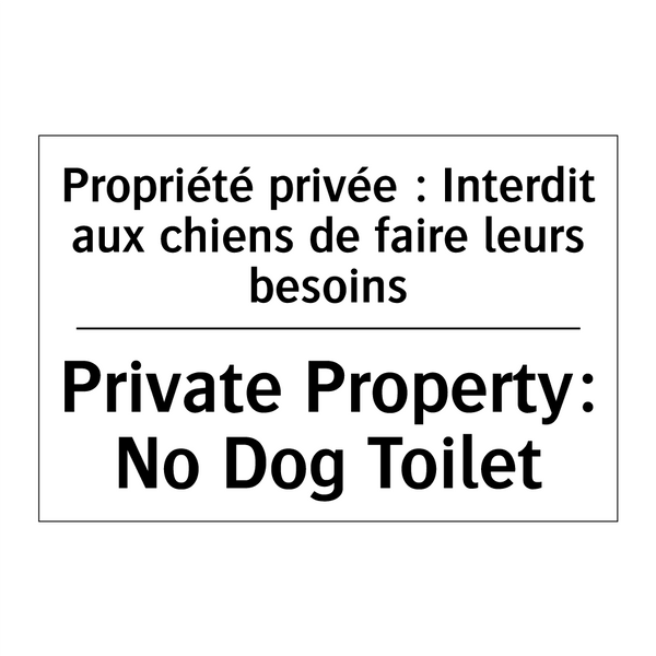 Propriété privée : Interdit aux  /.../ - Private Property: No Dog Toilet /.../