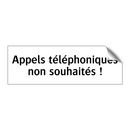 Appels téléphoniques non souhaités !