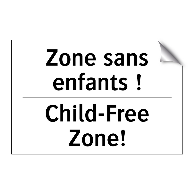 Zone sans enfants ! - Child-Free Zone!