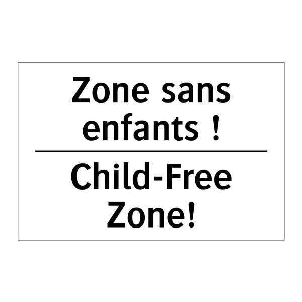 Zone sans enfants ! - Child-Free Zone!
