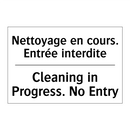 Nettoyage en cours. Entrée interdite /.../ - Cleaning in Progress. No Entry