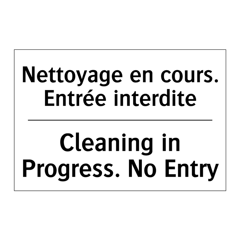 Nettoyage en cours. Entrée interdite /.../ - Cleaning in Progress. No Entry