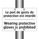 Le port de gants de protection  /.../ - Wearing protective gloves is prohibited /.../