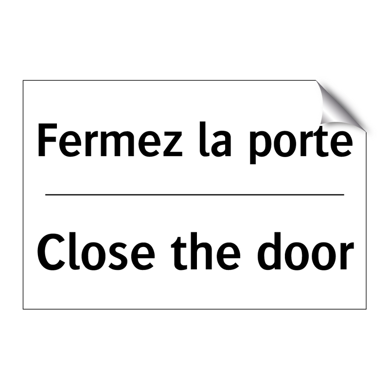 Fermez la porte - Close the door