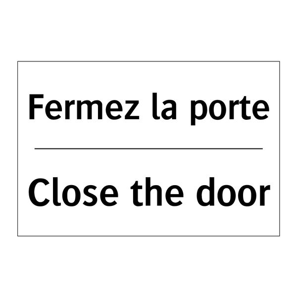 Fermez la porte - Close the door