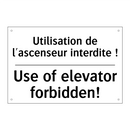 Utilisation de l'ascenseur interdite  /.../ - Use of elevator forbidden!