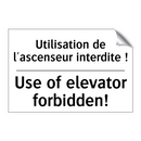 Utilisation de l'ascenseur interdite  /.../ - Use of elevator forbidden!