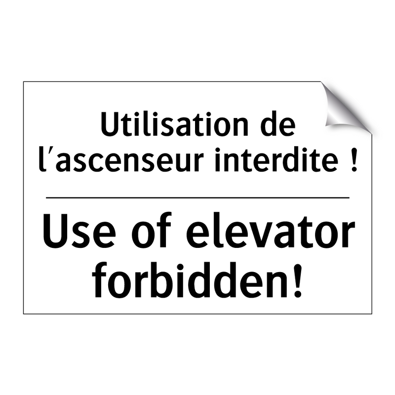 Utilisation de l'ascenseur interdite  /.../ - Use of elevator forbidden!