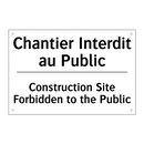 Chantier Interdit au Public - Construction Site Forbidden to  /.../