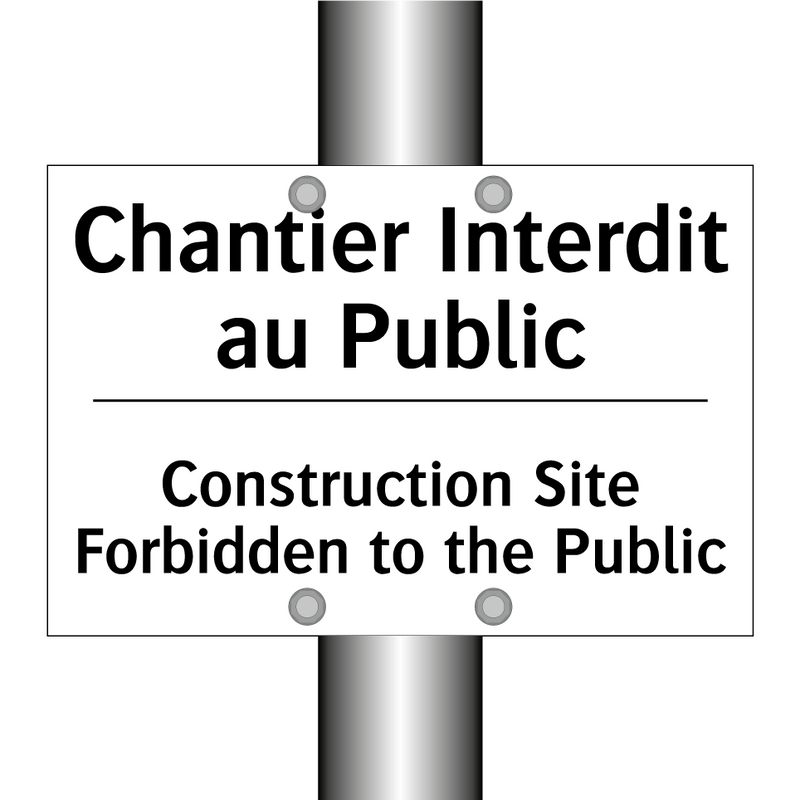 Chantier Interdit au Public - Construction Site Forbidden to  /.../