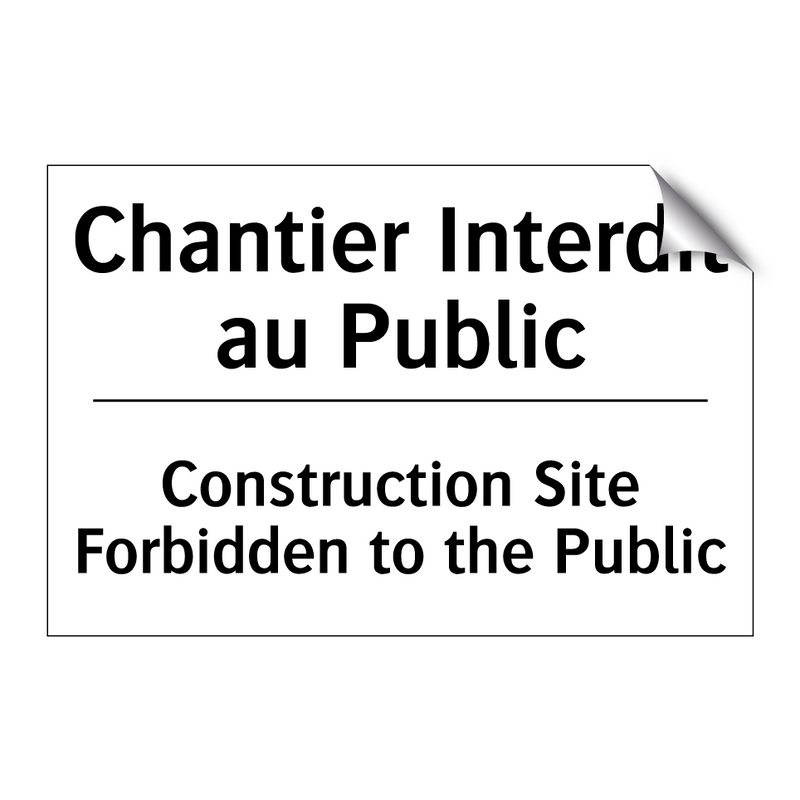 Chantier Interdit au Public - Construction Site Forbidden to  /.../
