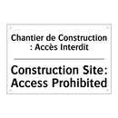 Chantier de Construction : Accès  /.../ - Construction Site: Access Prohibited /.../