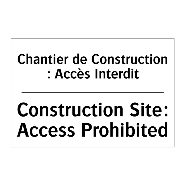 Chantier de Construction : Accès  /.../ - Construction Site: Access Prohibited /.../