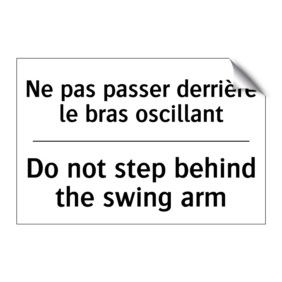 Ne pas passer derrière le bras  /.../ - Do not step behind the swing arm /.../