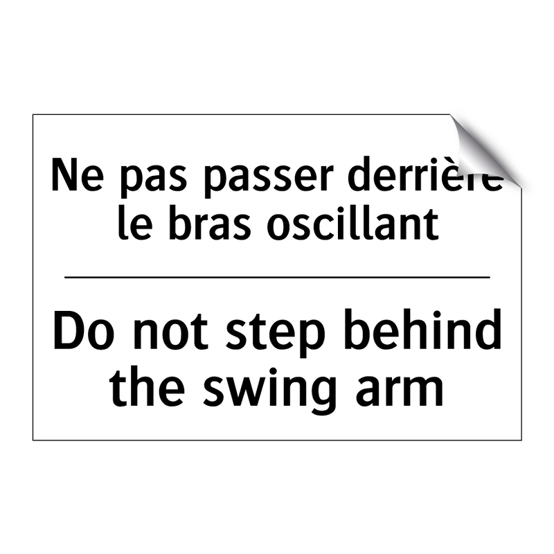 Ne pas passer derrière le bras  /.../ - Do not step behind the swing arm /.../