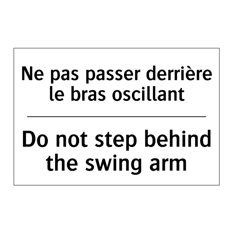 Ne pas passer derrière le bras  /.../ - Do not step behind the swing arm /.../