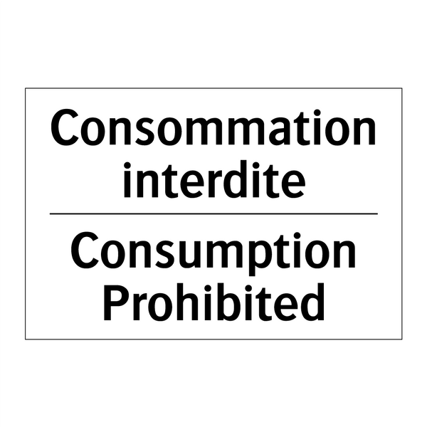 Consommation interdite - Consumption Prohibited