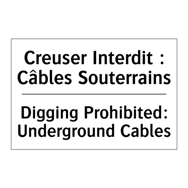 Creuser Interdit : Câbles Souterrains /.../ - Digging Prohibited: Underground  /.../