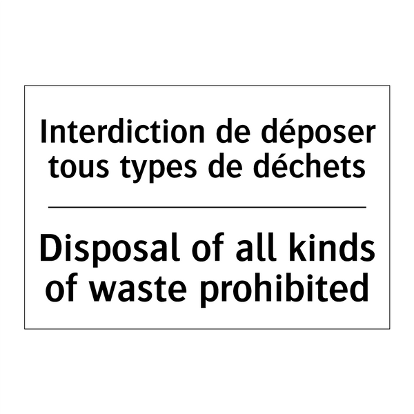 Interdiction de déposer tous types  /.../ - Disposal of all kinds of waste  /.../
