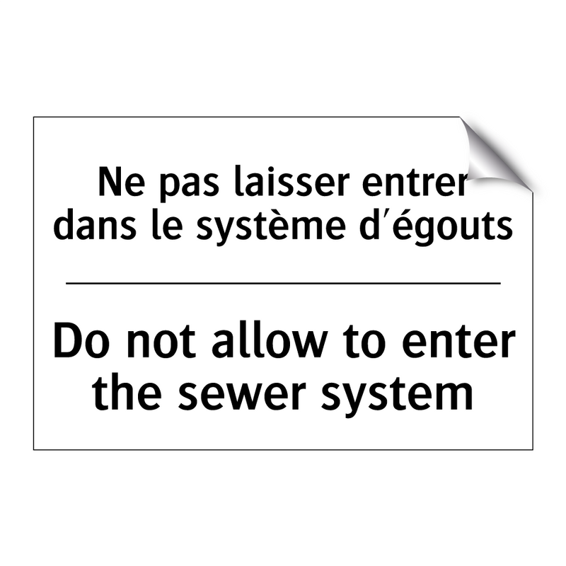 Ne pas laisser entrer dans le  /.../ - Do not allow to enter the sewer  /.../