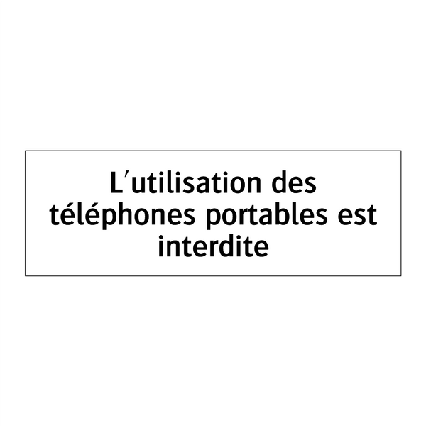 L'utilisation des téléphones portables est interdite