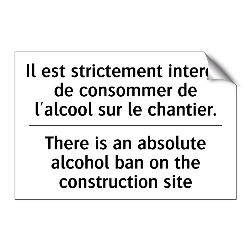 Il est strictement interdit de  /.../ - There is an absolute alcohol ban  /.../