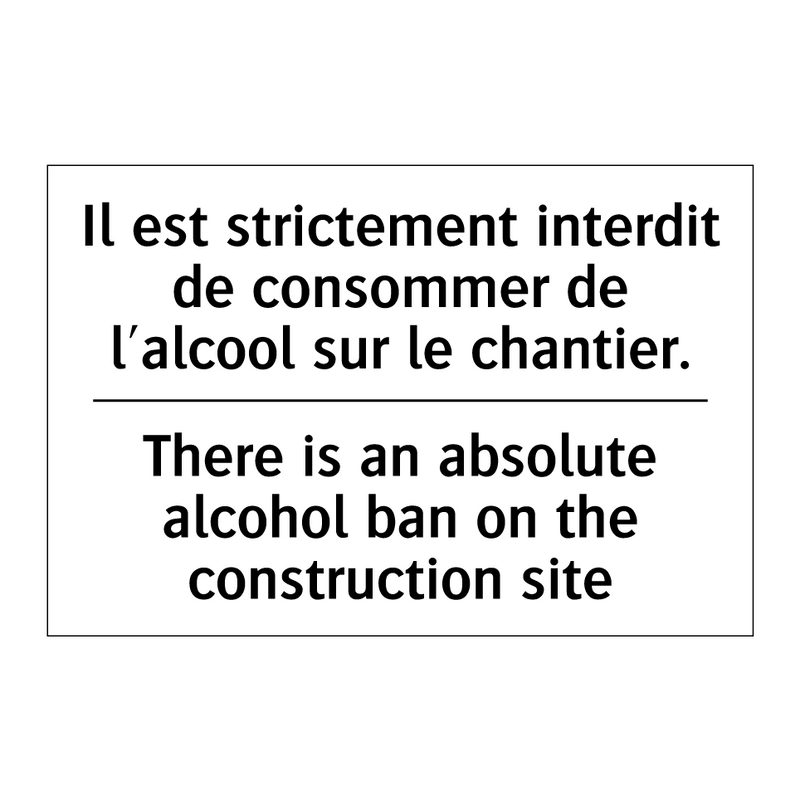 Il est strictement interdit de  /.../ - There is an absolute alcohol ban  /.../