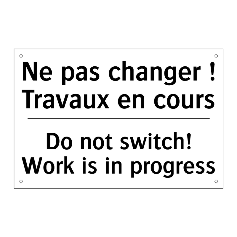 Ne pas changer ! Travaux en cours /.../ - Do not switch! Work is in progress /.../