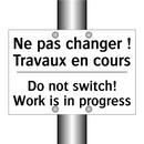 Ne pas changer ! Travaux en cours /.../ - Do not switch! Work is in progress /.../