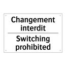 Changement interdit - Switching prohibited