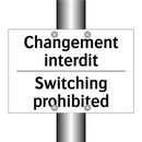 Changement interdit - Switching prohibited