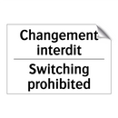 Changement interdit - Switching prohibited