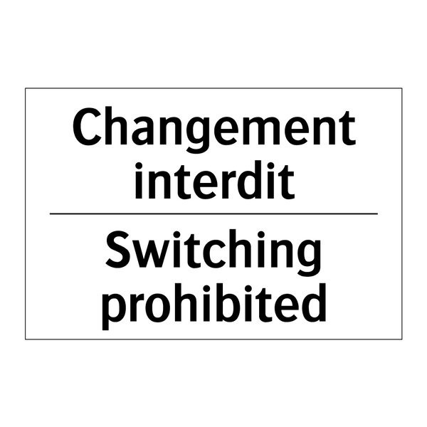 Changement interdit - Switching prohibited