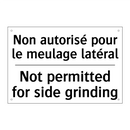 Non autorisé pour le meulage latéral /.../ - Not permitted for side grinding /.../