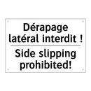 Dérapage latéral interdit ! - Side slipping prohibited!