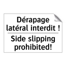 Dérapage latéral interdit ! - Side slipping prohibited!