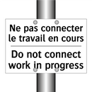 Ne pas connecter le travail en  /.../ - Do not connect work in progress /.../