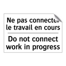 Ne pas connecter le travail en  /.../ - Do not connect work in progress /.../