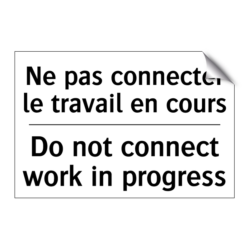 Ne pas connecter le travail en  /.../ - Do not connect work in progress /.../
