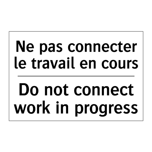 Ne pas connecter le travail en  /.../ - Do not connect work in progress /.../