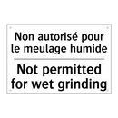 Non autorisé pour le meulage humide /.../ - Not permitted for wet grinding