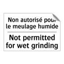 Non autorisé pour le meulage humide /.../ - Not permitted for wet grinding