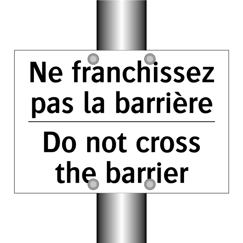 Ne franchissez pas la barrière - Do not cross the barrier