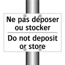 Ne pas déposer ou stocker - Do not deposit or store