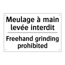 Meulage à main levée interdit - Freehand grinding prohibited
