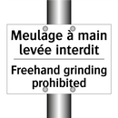 Meulage à main levée interdit - Freehand grinding prohibited