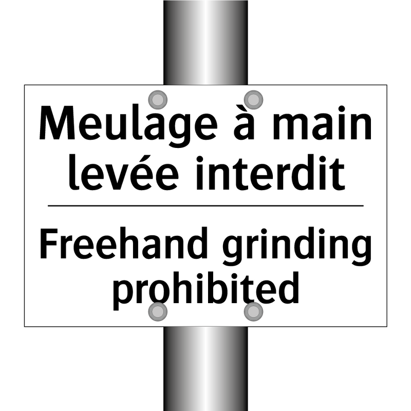 Meulage à main levée interdit - Freehand grinding prohibited