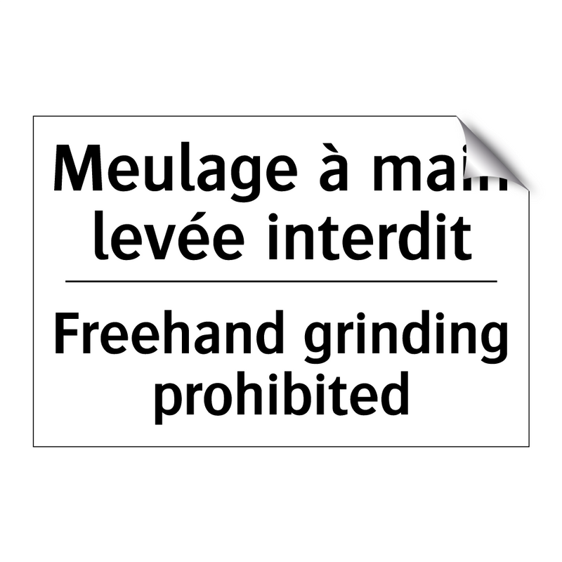 Meulage à main levée interdit - Freehand grinding prohibited