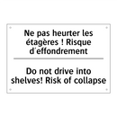 Ne pas heurter les étagères !  /.../ - Do not drive into shelves! Risk  /.../