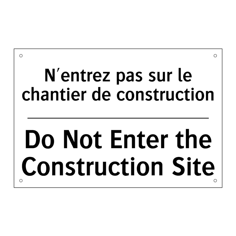 N'entrez pas sur le chantier de  /.../ - Do Not Enter the Construction  /.../